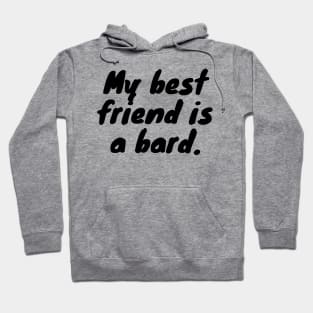 My Best Friend Is A Bard - Dungeons And Dragons Hoodie